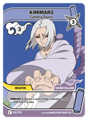 Mythos Naruto Konoha Shido 1st Edition : Kimimaro Camelia Dance 055C-Holo by Fabio’s Black Box on MYNTED