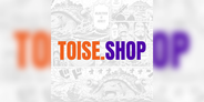 Toise Shop